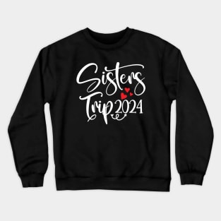 Sisters Trip 2024 Crewneck Sweatshirt